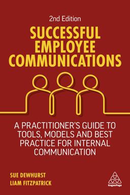 Successful Employee Communications A Practitioner's Guide to Tools, Models and Best Practice for Internal Communication 2nd 9781398604483 Front Cover