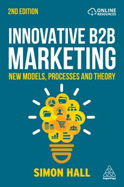 Innovative B2B Marketing New Models, Processes and Theory 2nd 9781398604766 Front Cover