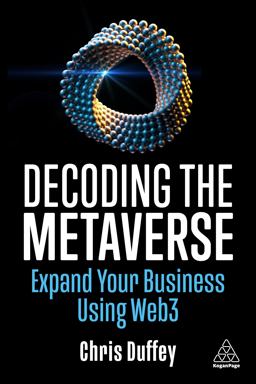 Decoding the Metaverse Expand Your Business Using Web3  9781398609068 Front Cover