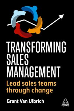 Transforming Sales Management Lead Sales Teams Through Change  9781398609082 Front Cover