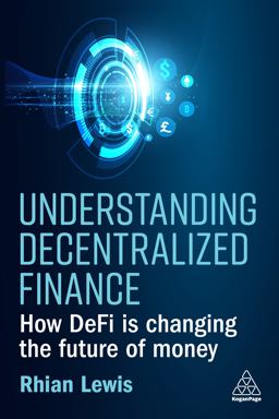 Understanding Decentralized Finance How DeFi Is Changing the Future of Money  9781398609372 Front Cover