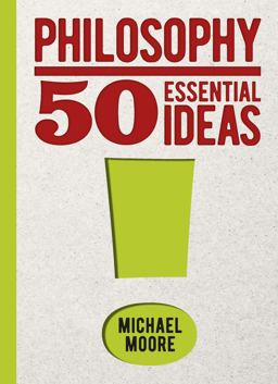 Philosophy: 50 Essential Ideas Philosophy: 50 Essential Ideas