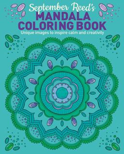 September Reed's Mandala Coloring Book Unique Images to Inspire Calm and Creativity 2023 9781398825734 Front Cover
