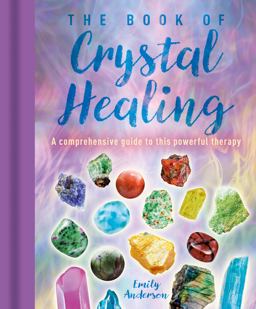 The Book of Crystal Healing The Book of Crystal Healing