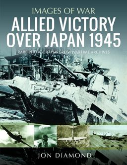 Allied Victory over Japan 1945 Allied Victory over Japan 1945