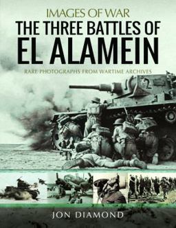 The Three Battles of el Alamein The Three Battles of el Alamein