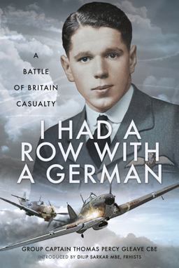 I Had a Row with a German A Battle of Britain Casualty  9781399072731 Front Cover