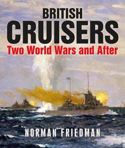 British Cruisers Two World Wars and After  9781399097918 Front Cover