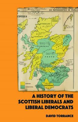 A History of the Scottish Liberals and Liberal Democrats A History of the Scottish Liberals and Liberal Democrats