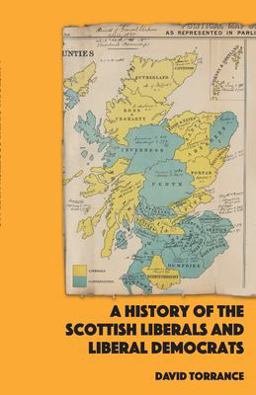 A History of the Scottish Liberals and Liberal Democrats A History of the Scottish Liberals and Liberal Democrats