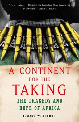 Continent for the Taking The Tragedy and Hope of Africa  9781400030279 Front Cover