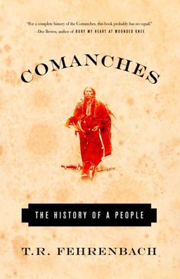Comanches The History of a People  9781400030491 Front Cover