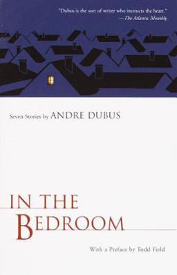 In the Bedroom Seven Stories by Andre Dubus  9781400030774 Front Cover