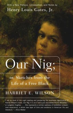 Our Nig Or, Sketches from the Life of a Free Black 3rd 9781400031207 Front Cover