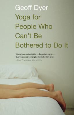 Yoga for People Who Can't Be Bothered to Do It Essays  9781400031672 Front Cover