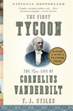 First Tycoon The Epic Life of Cornelius Vanderbilt (Pulitzer Prize Winner)  9781400031740 Front Cover
