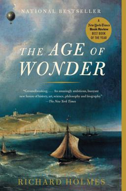 Age of Wonder The Romantic Generation and the Discovery of the Beauty and Terror of Science  9781400031870 Front Cover