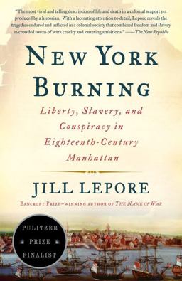 New York Burning Liberty, Slavery, and Conspiracy in Eighteenth-Century Manhattan  9781400032266 Front Cover