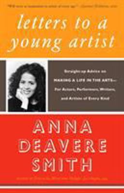 Letters to a Young Artist Straight-Up Advice on Making a Life in the Arts-for Actors, Performers, Writers, and Artists of Every Kind  9781400032389 Front Cover