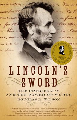 Lincoln's Sword The Presidency and the Power of Words  9781400032631 Front Cover