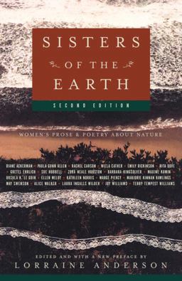 Sisters of the Earth Women's Prose and Poetry about Nature 2nd 9781400033218 Front Cover