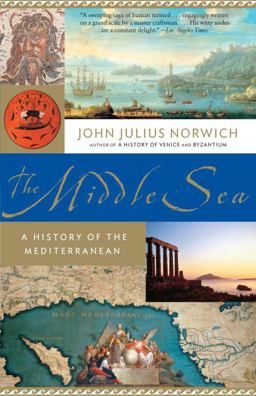 Middle Sea A History of the Mediterranean  9781400034284 Front Cover