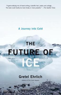 Future of Ice A Journey into Cold  9781400034352 Front Cover