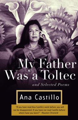My Father Was a Toltec And Selected Poems  9781400034994 Front Cover