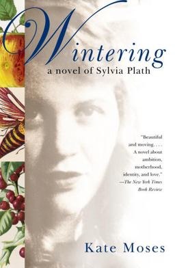 Wintering A Novel of Sylvia Plath  9781400035007 Front Cover