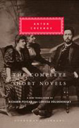 Complete Short Novels of Anton Chekhov Introduction by Richard Pevear  9781400040490 Front Cover