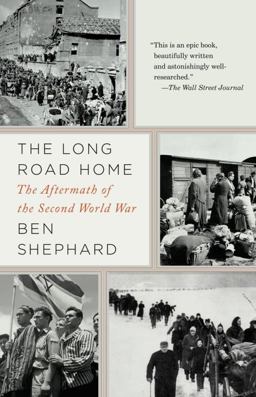 Long Road Home The Aftermath of the Second World War  9781400040681 Front Cover