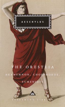 Oresteia Agamemnon, Choephoroe, Eumenides; Introduction by Richard Seaford  9781400041923 Front Cover