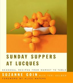 Sunday Suppers at Lucques Seasonal Recipes from Market to Table: a Cookbook  9781400042159 Front Cover