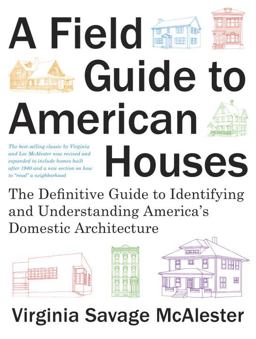 Field Guide to American Houses (Revised) The Definitive Guide to Identifying and Understanding America's Domestic Architecture 2nd 9781400043590 Front Cover