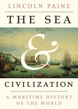 Sea and Civilization A Maritime History of the World  9781400044092 Front Cover