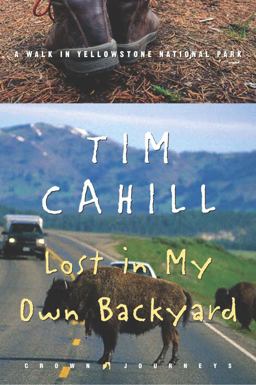 Lost in My Own Backyard A Walk in Yellowstone National Park  9781400046225 Front Cover