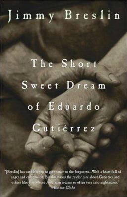 Short Sweet Dream of Eduardo Gutierrez  9781400046829 Front Cover