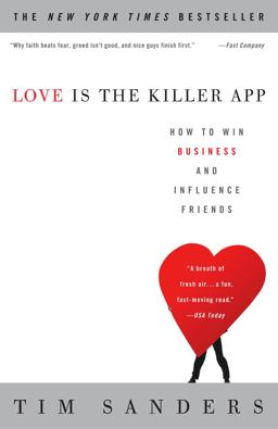 Love Is the Killer App How to Win Business and Influence Friends  9781400046836 Front Cover
