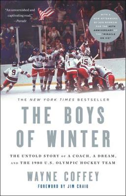Boys of Winter The Untold Story of a Coach, a Dream, and the 1980 U. S. Olympic Hockey Team  9781400047666 Front Cover