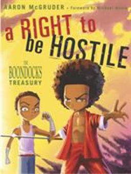 Right to Be Hostile The Boondocks Treasury  9781400048571 Front Cover