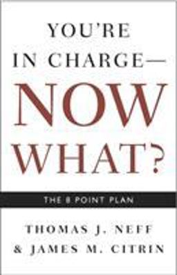 You're in Charge, Now What? The 8 Point Plan  9781400048663 Front Cover