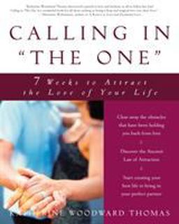 Calling in the One 7 Weeks to Attract the Love of Your Life  9781400049295 Front Cover