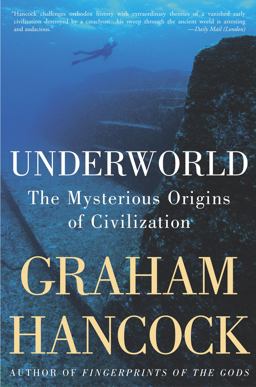 Underworld The Mysterious Origins of Civilization  9781400049516 Front Cover