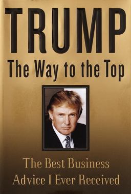 Trump: the Way to the Top The Best Business Advice I Ever Received  9781400050161 Front Cover