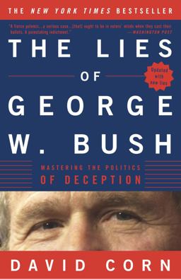 Lies of George W. Bush Mastering the Politics of Deception  9781400050673 Front Cover