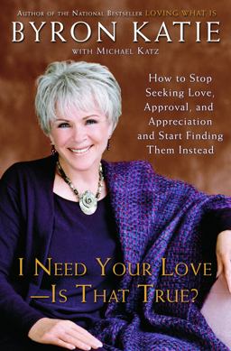 I Need Your Love - Is That True? How to Find All the Love, Approval, and Appreciation You Want  9781400051076 Front Cover