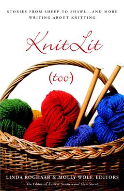 KnitLit (too) : Stories from Sheep to Shawl ... and More Writing about Knitting  9781400051496 Front Cover