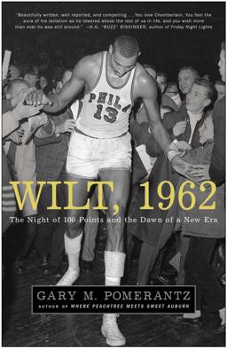 Wilt 1962 The Night of 100 Points and the Dawn of a New Era  9781400051618 Front Cover