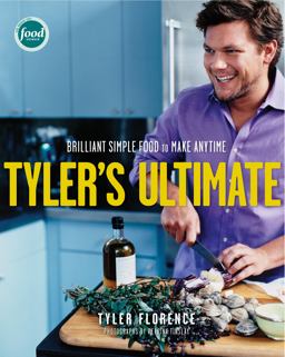 Tyler's Ultimate Brilliant Simple Food to Make Any Time: a Cookbook  9781400052387 Front Cover