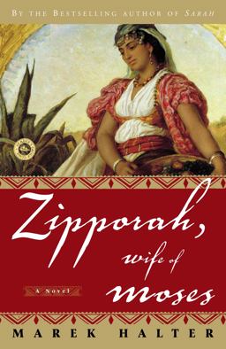 Zipporah, Wife of Moses A Novel  9781400052806 Front Cover